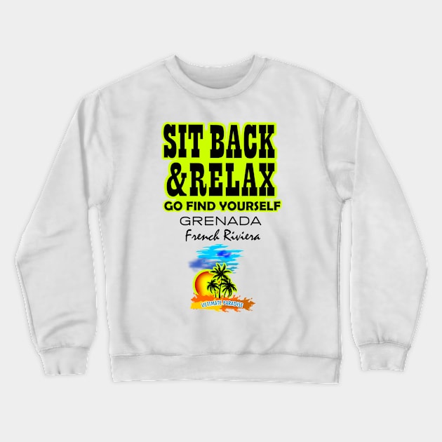 Sit Back And Relax In Grenada, French Riviera Crewneck Sweatshirt by dejava